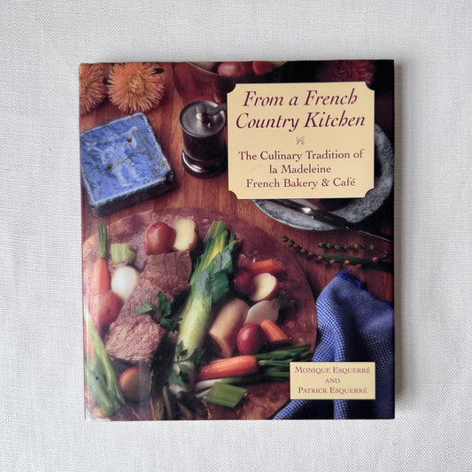 'From A French Country Kitchen' La Madeleine Cookbook